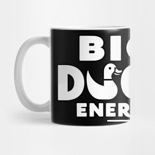 Big Duck Energy Duck Pun Yellow Duck Rubber Duck Funny Duck Mug